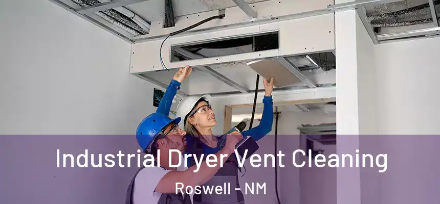  Industrial Dryer Vent Cleaning Roswell - NM