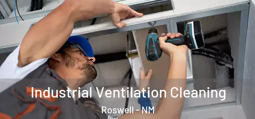  Industrial Ventilation Cleaning Roswell - NM